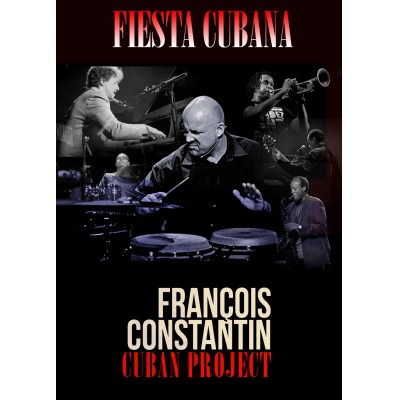 « FIESTA CUBANA » François CONSTANTIN CUBAN PROJECT
