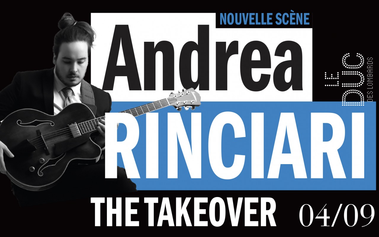 Andrea Rinciari - The Takeover #lanouvellescene