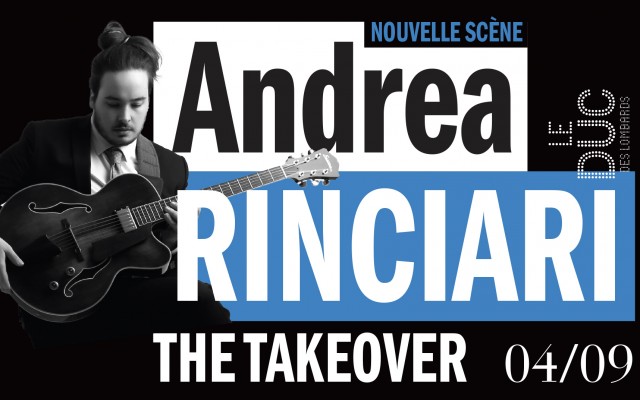 Andrea Rinciari - The Takeover #lanouvellescene