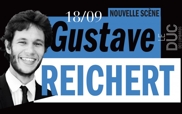 Gustave Reichert #lanouvellescene
