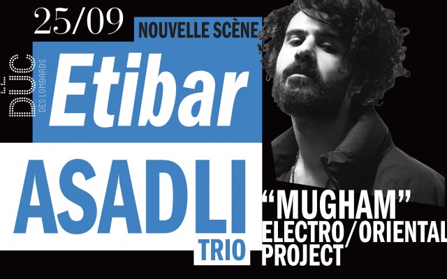 Etibar Asadli Trio “Mugham" #nouvellescene - electro/oriental project