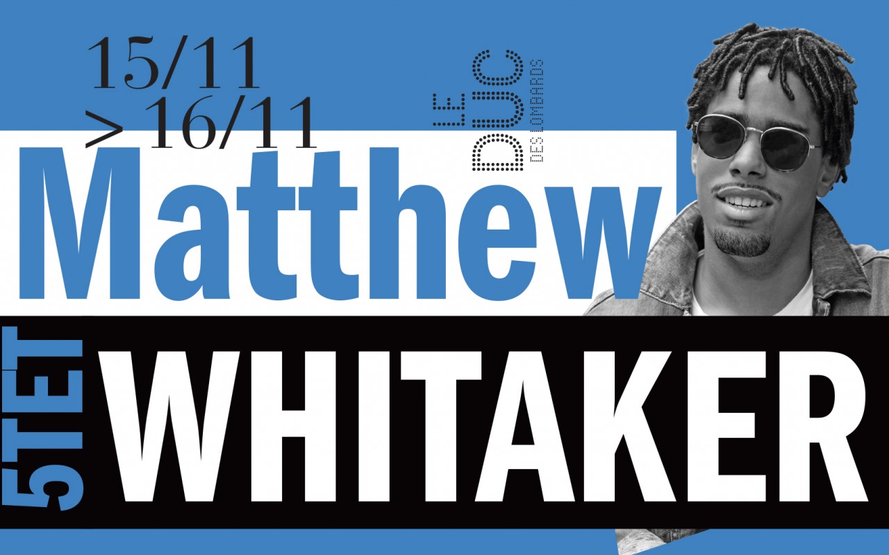 Matthew Whitaker Quintet | Thursday November, 16th 2023 - 10:00 PM ...