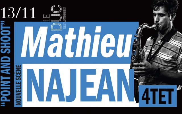 Mathieu Najean Quartet #Lanouvellescene - "Point and Shoot"