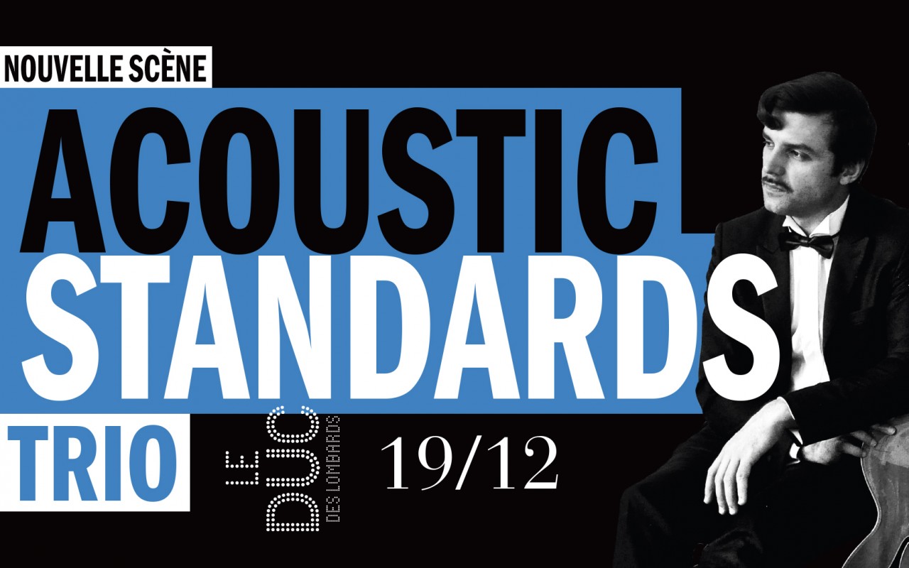 Acoustic Standards Trio #Lanouvellescène