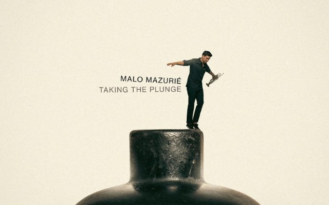 MALO MAZURIÉ - TAKING THE PLUNGE