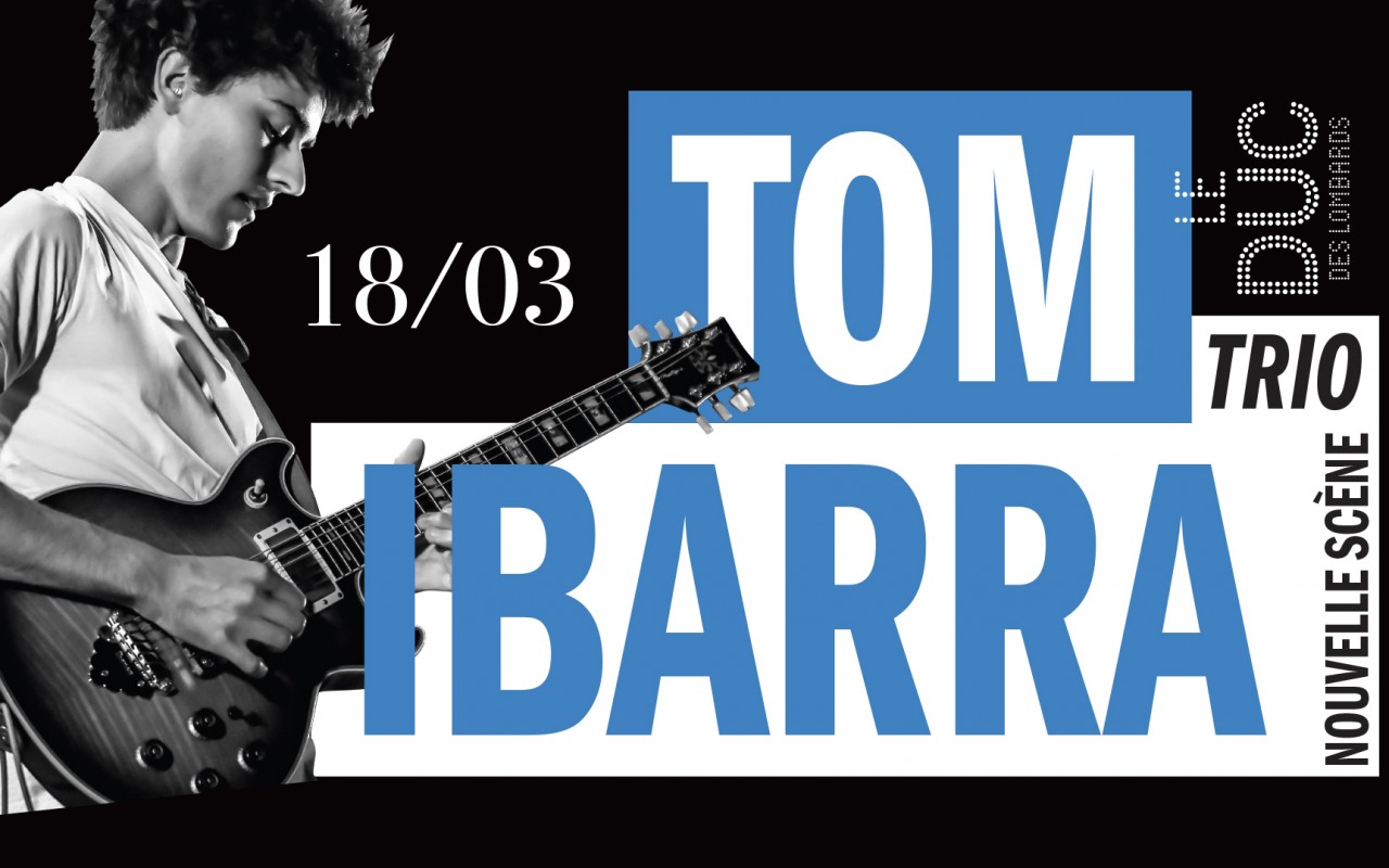 Tom Ibarra Trio #Lanouvellescene