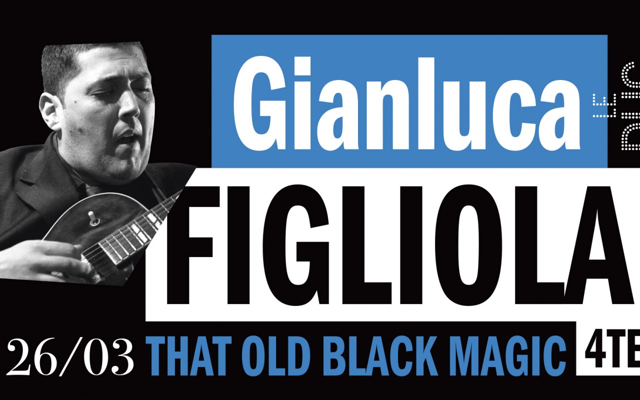 Gianluca Figliola 4Et "That Old Black Magic" - #LaNouvelleScène