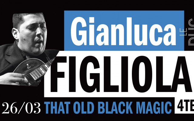 Gianluca Figliola 4et "That Old Black Magic" - #LaNouvelleScène