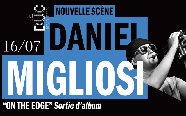 Daniel Migliosi - "ON THE EDGE" Sortie d'album - #LaNouvelleScène