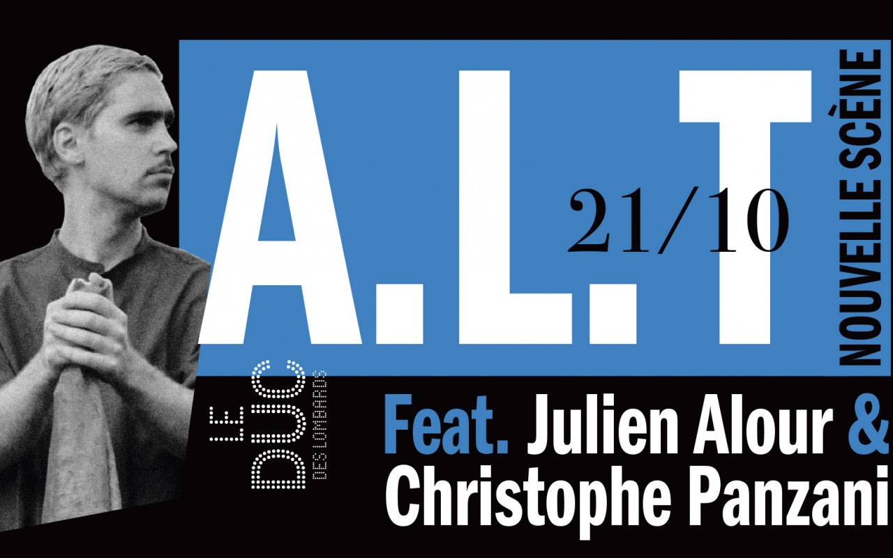 A.L.T Feat. Julien Alour & Christophe Panzani - #LaNouvelleScène