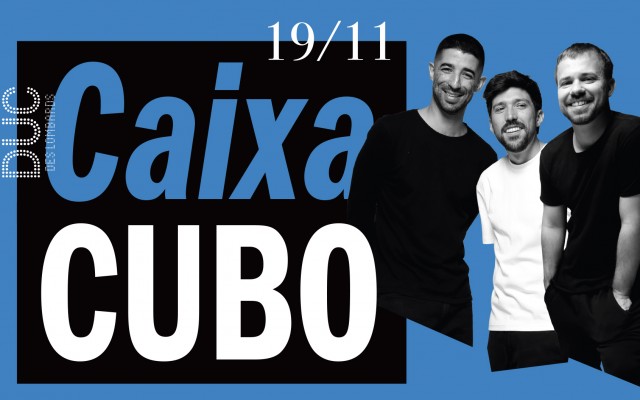 Caixa Cubo Le 19 nov 2024