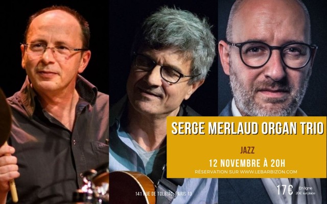 Serge Merlaud Organ Trio Le 12 nov 2024