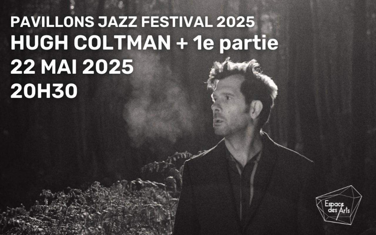 HUGH COLTMAN + 1st part - First evening of Pavillons Jazz Festival 2025 - Photo : Bonze