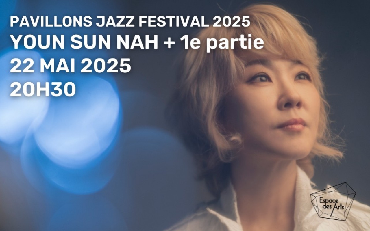 YOUN SUN NAH + 1st part - Second evening of the Pavillons Jazz Festival 2025 - Photo : Seung Yull Nah