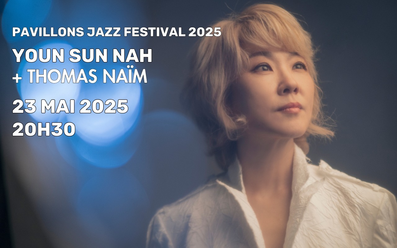 YOUN SUN NAH + Thomas NAÏM - Second evening of the Pavillons Jazz Festival 2025 - Photo : Seung Yull Nah