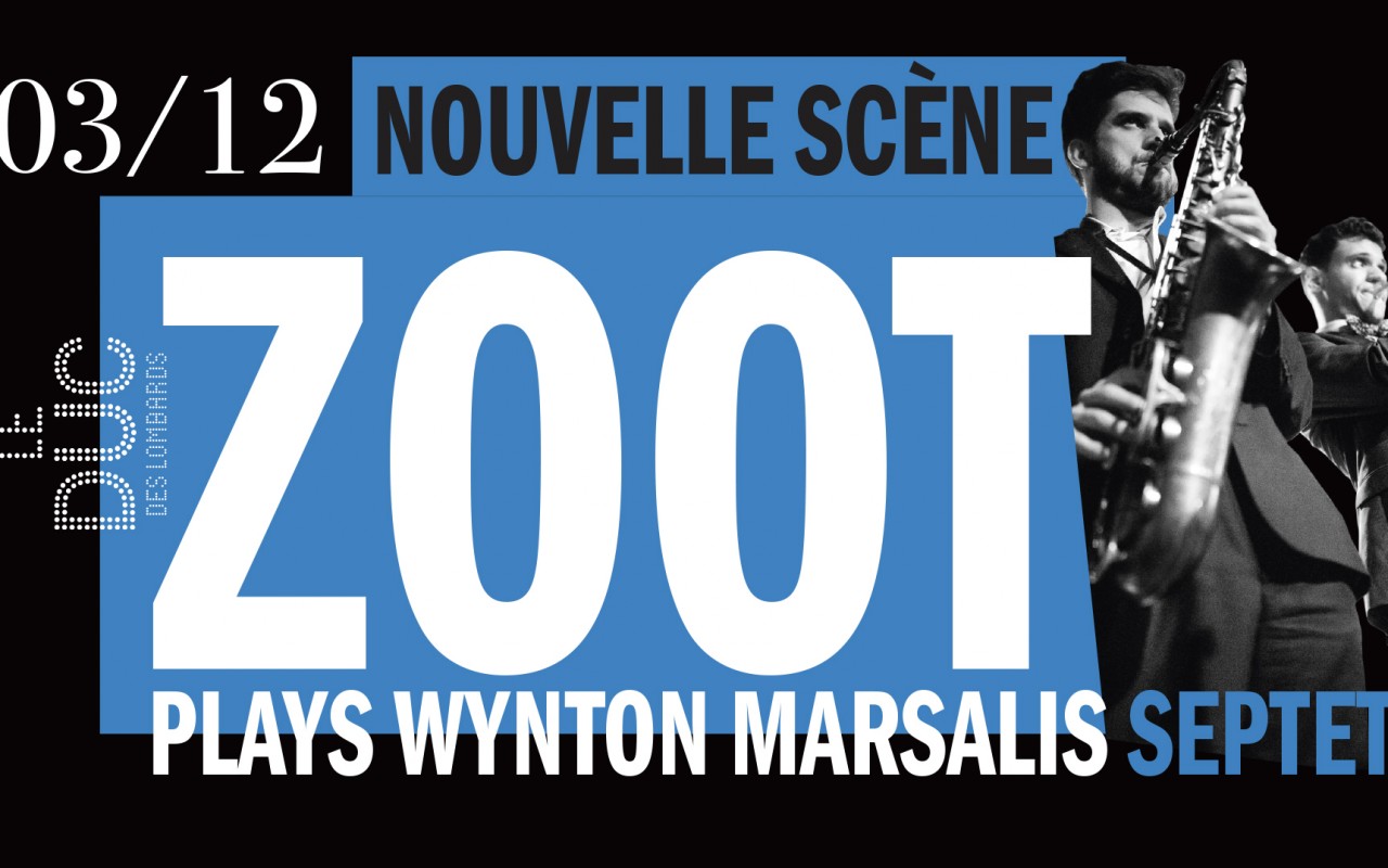 Zoot Plays Wynton Marsalis Septet - #LaNouvelleScène