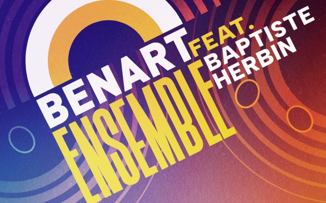 Benart Ensemble Ft. Baptiste Herbin